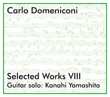 Carlo Domeniconi CD Selected Works 8 - Guitar solo: Kanahi Yamashita